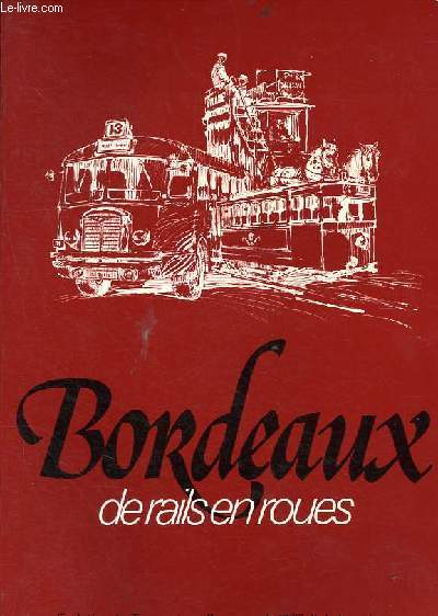 Bordeaux de rails en roues - Evolution des Transports en Commun du 19e sicle  nos jours.