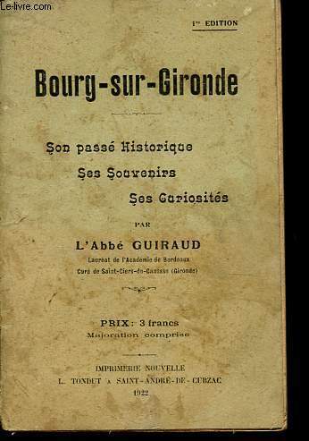 Bourg-sur-Gironde - Son pass - Ses souvenirs - Ses curiosits.