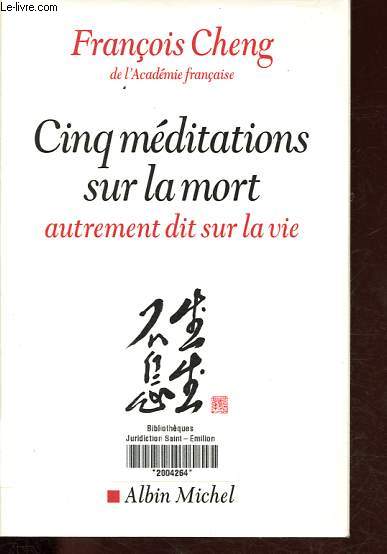 Cinq mditations sur la mort - Autrement dit sur la vie.