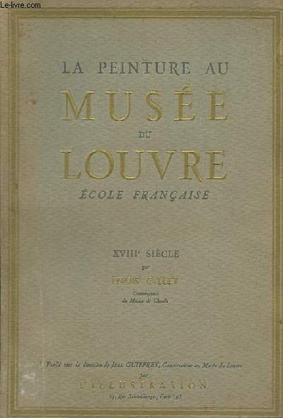 La peinture au Muse du Louvre - Ecole franaise - XVIIIe sicle.