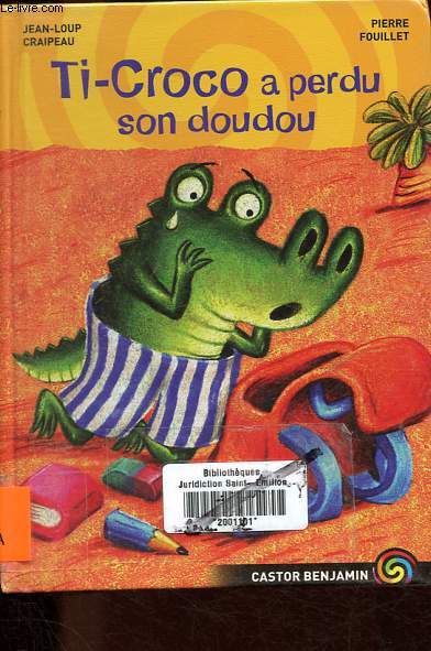 Ti-Croco a perdu son doudou - Collection Castor benjamin.