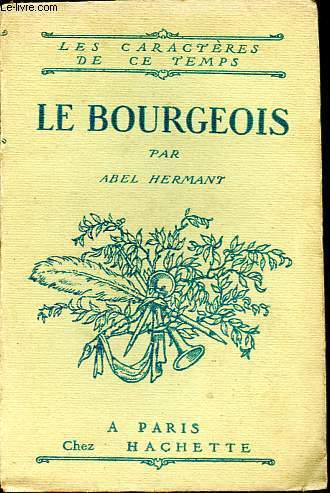 Le bourgeois - Collection Les caractres de ce temps.