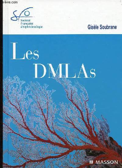 Les DMLAs - Collection Socit Franaise d'Ophtalmologie.