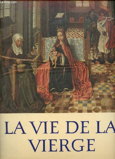 La vie de la Vierge.