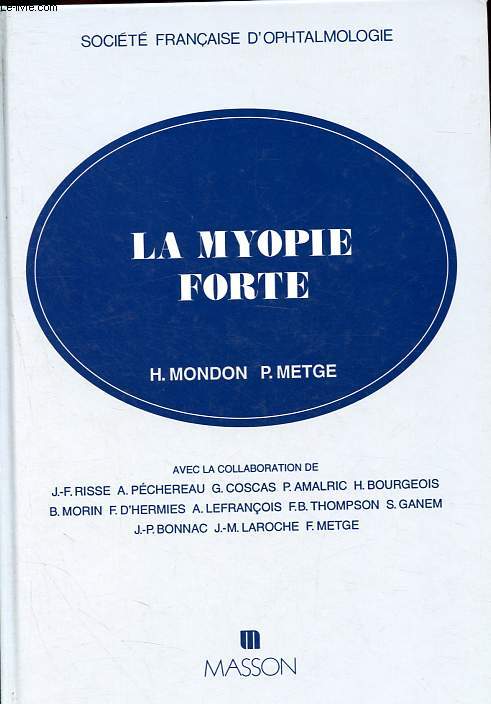 La myopie forte - Collection Socit franaise d'ophtalmologie.