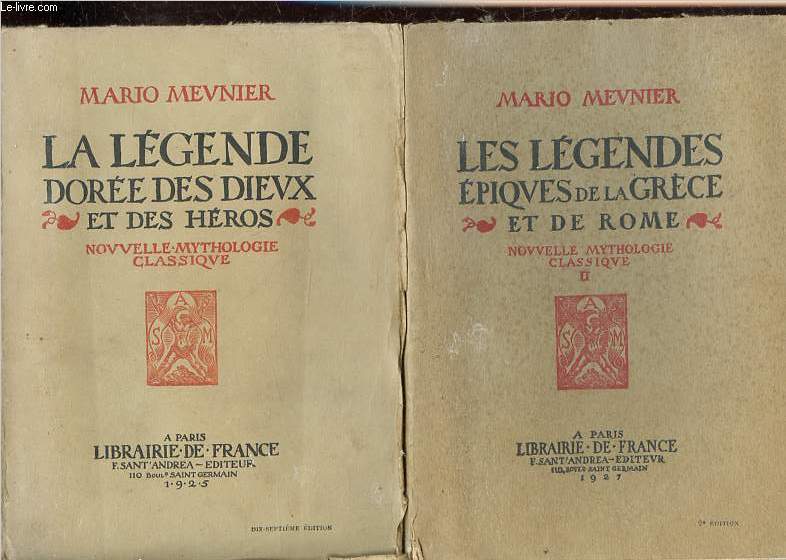 Nouvelle mythologie classique, tome 1 : La lgende dore des Dieux et des hros + tome 2: Les lgendes piques de la Grce et de Rome (2 volumes).