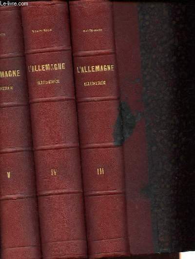 L'Allemagne illustre - Gographie - Histoire - Administration - Statistique, Tome III + IV + V (3 volumes).