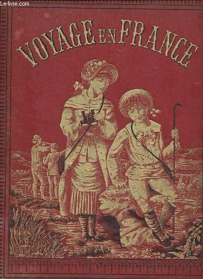 Petit voyage en France - Conversations familires, instructives et amusantes sur les merveilles de la science et de l'industrie par un papa.