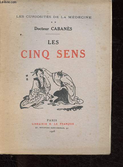 Les cinq sens - Collection Les curiositis de la mdecine.