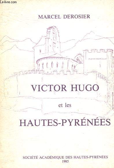 Victor Hugo et les Hautes-Pyrnes - Ddicac par l'auteur.