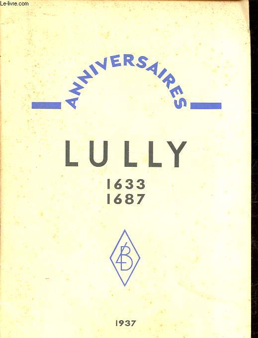 Anniversaires - Lully - 1633-1687