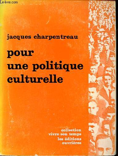 Pour une politique culturelle - Collection Vivre son temps.
