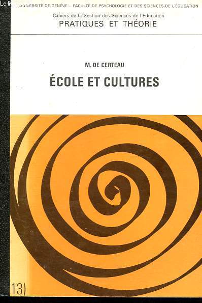 Ecole et cultures: dplacer les questions - Collection Cahiers de la Section des Sciences de l'Education Pratiques et Thorie.