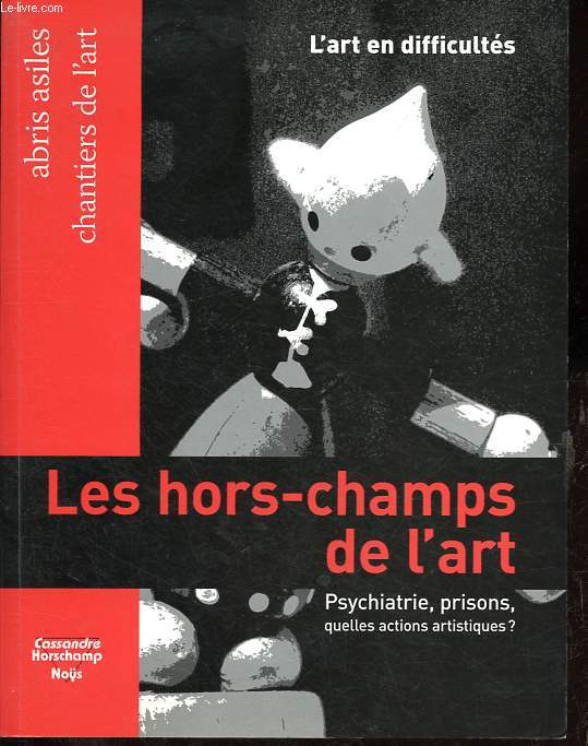 Les hors-champs de l'art - Prisons, psychiatrie, quelles actions artistiques ? - Collection L'art en difficults.