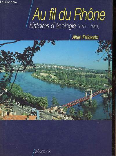 Au fil du Rhne - Histoires d'cologie (1971-1991).