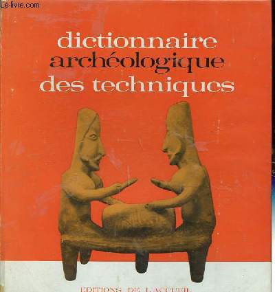 Dictionnaire archologique des techniques, Tome II : H  Z.