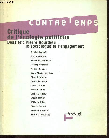 Contre-temps n 4 : Critique de l'cologie politique - Dossier: Pierre Bourdieu le sociologue et l'engagement - Fracture cologique et cosocialisme - L'cologie, une thique de la nature ? - Pour un thique cosioliste - L'cologie comme inquitude etc.