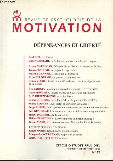 Revue de psychologie de la motivation n27 : Dpendances et libert - La libert - De la libert spontane  la libert conquise - Dpendances et libert: les formes et le fond - A propos de dpendance - Dlibratin et libration - Le processus etc.