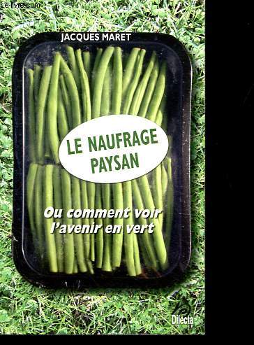 Le naufrage paysan ou comment voir l'avenir en vert.