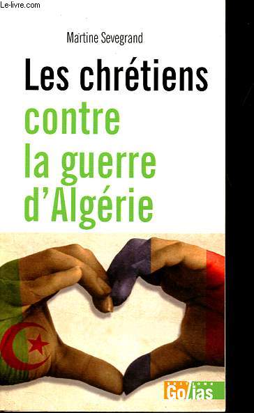 Les chrtiens contre la guerre d'Algrie.