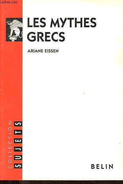 Les mythes grecs - Collection Sujets.