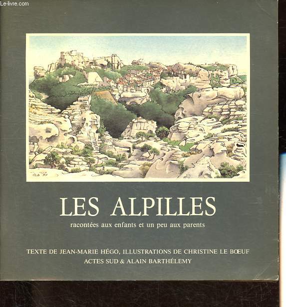 Les Alpilles racontes aux enfants et un peu aux parents - Ddicac par l'auteur.