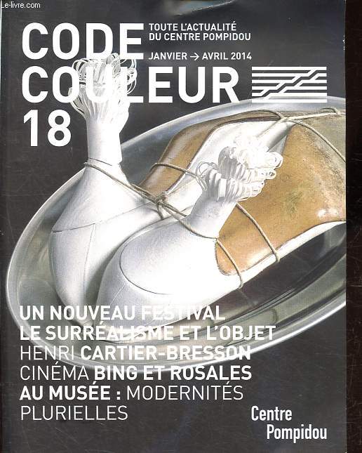 Code couleur 18 - Le surralisme et l'objet - Henri Cartier-Bresson - Modernits plurielles - Session Valrie Mrjen - Cinma du rel - Cycle Wang Bing - Jaime Rosales - etc.