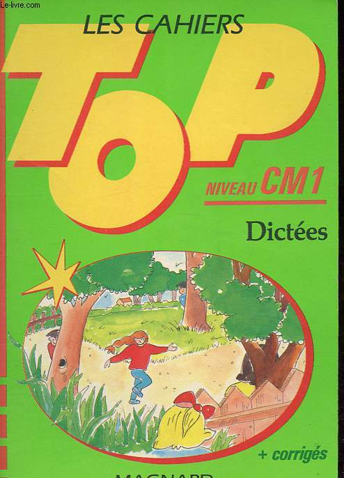 Les cahiers Top Niveau CM1 : Dictes + corrigs.