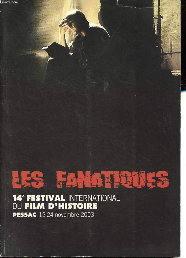 14e festival international du film d'Histoire - Les fanatiques - Pessac 19-24 novembre 2003.