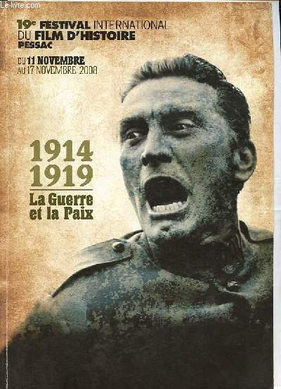 19e festival international du film d'Histoire - 1914-1919 La Guerre et la Paix - Pessac du 11 novembre au 17 novembre 2008.