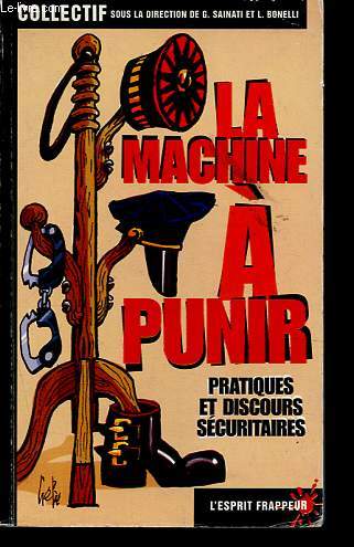 La machine  punir - Pratiques et discours scuritaires - Collection L'esprit frappeur n95.