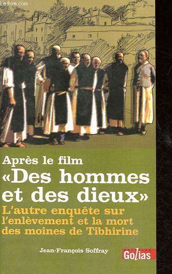 Aprs le film  Des hommes et des dieux  - L'autre enqute sur l'enlvement et la mort des moines de Tibhirine.