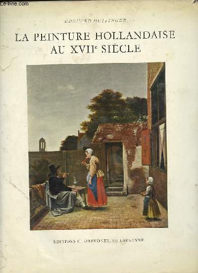 La peinture hollandaise au XVIIe sicle.