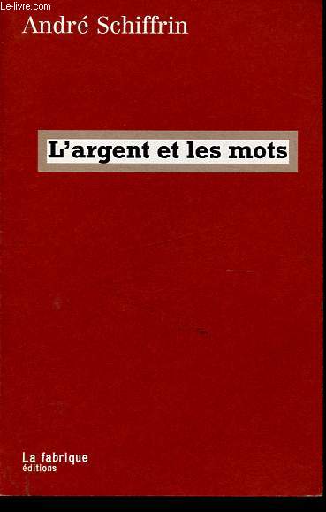 L'argent et les mots - Ddicac par l'auteur.