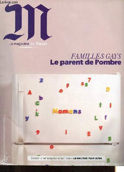M le magazine du Monde - Familles gays, le parent de l'ombre - Le tram en bout de course - Il fallait oser - Un ticket parisien pour les JO gays - La science n'a pas de don de voyance - Dernier tchat pour MSN - Cop, Joly, mme combat - La fraude etc.