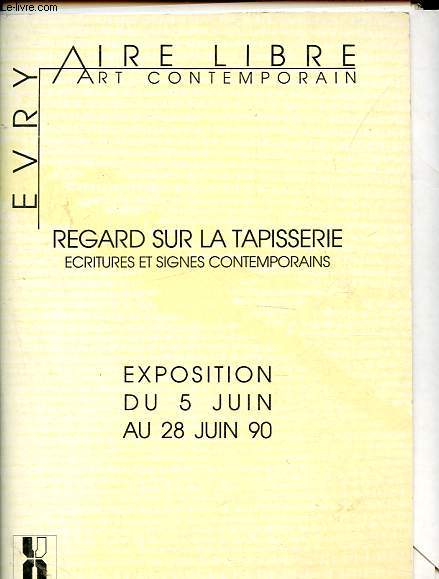 Regard Sur la tapisserie - Ecritures et signes contemporain - Exposition du 5 juin au 28 juin 90.
