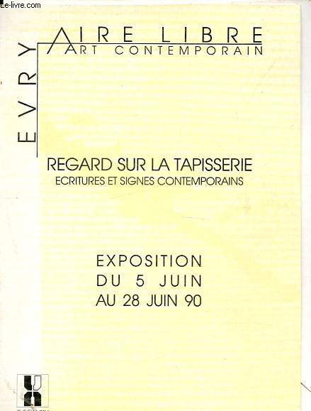 Regard Sur la tapisserie - Ecritures et signes contemporain - Exposition du 5 juin au 28 juin 90.