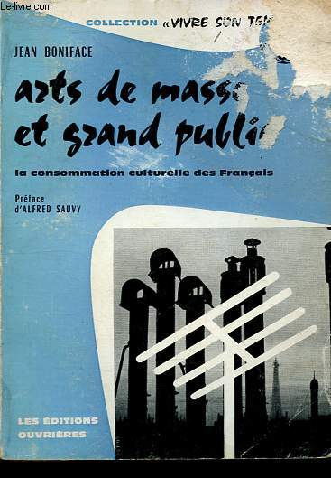 Arts de masse et grand public - La consommation culturelle des Franais - Collection Vivre son temps.