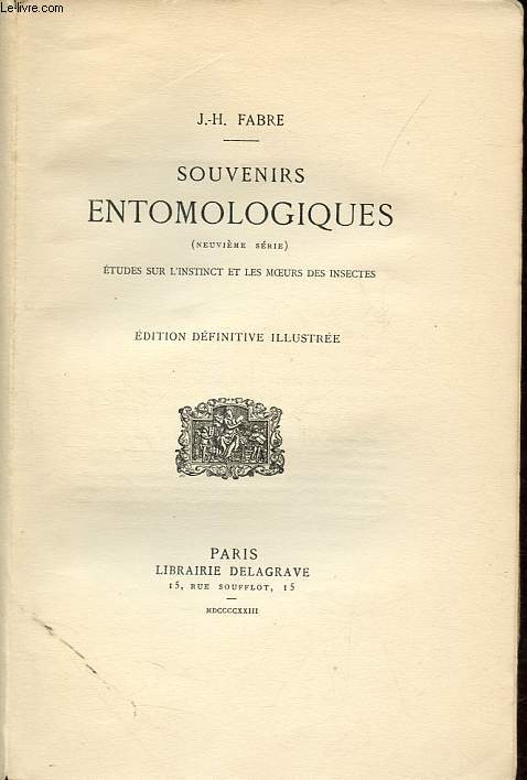 Souvenirs entomologiques - Etudes sur l'instinct et les moeurs des insectes.