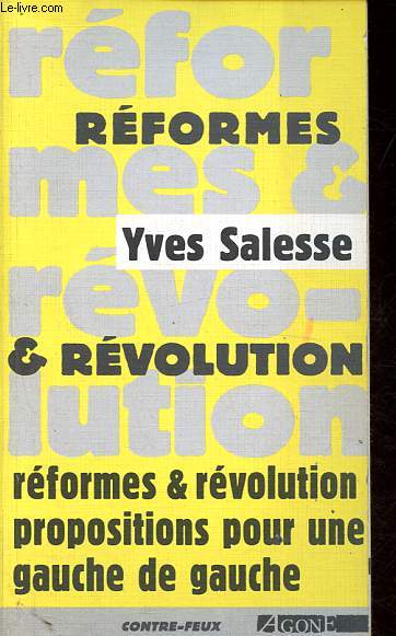Rformes & Rvolution - Propositions pour une gauche de gauche - Collection Contre-feux.