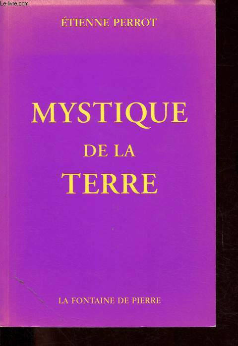 Mystique de la terre - Etienne PerrotMystique de la terre.