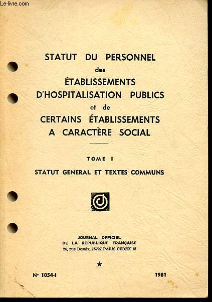 Statut du personnel des tablissements d'hospitalisation publics et de certains tablissements  caractre social, tome 1: Statut gnral et textes commun + tome II: Promotion et formation professionnelles - Primes et indmnits (2 volumes).
