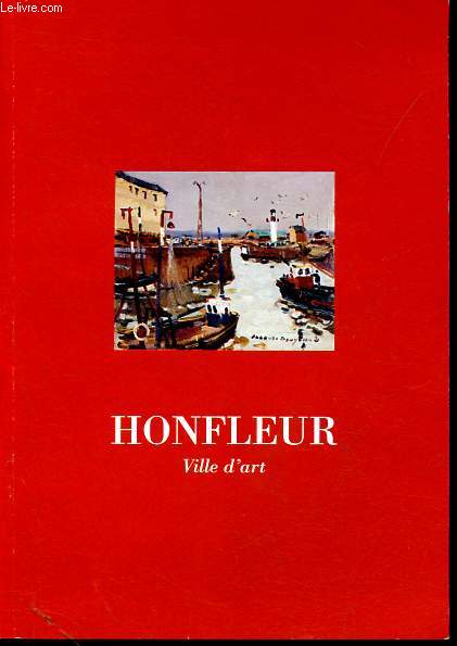 Honfleur - Ville d'art.