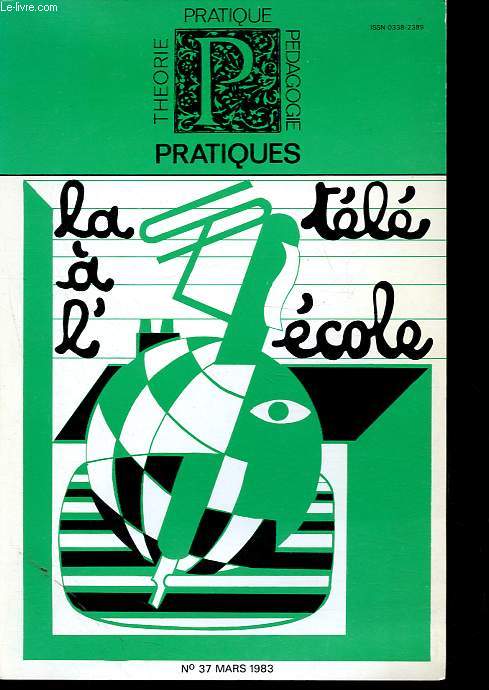 Pratiques n37 : La tl  l'cole - L'cole, les enseignants et la tl - La tlvision et les Z.E.P. - Suspens, suspenses... - Approche smiologique d'une squence d'Ulysse 31 - La construction de l'information tlvise: tude compare de trois etc.