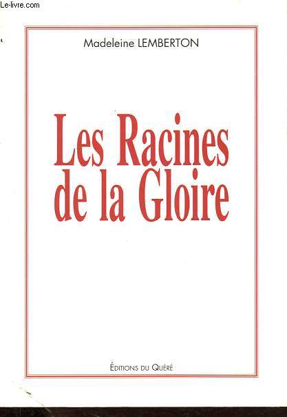 Les racines de la gloire.