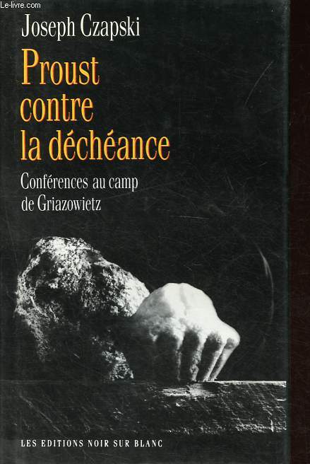 Proust contre la dchance - Confrence au camp de Griazowietz.