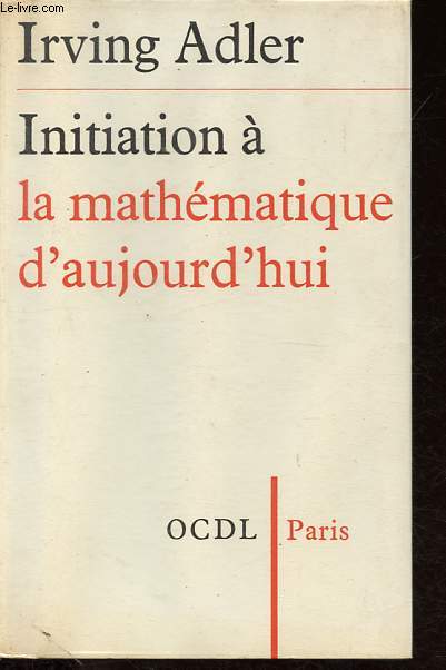 Initiation  la mathmatique d'aujourd'hui.