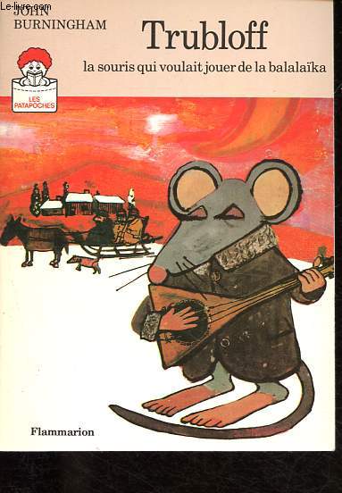 Trubloff - La souris qui voulait jouer de la balalaka - Collection Les patapoches n16.