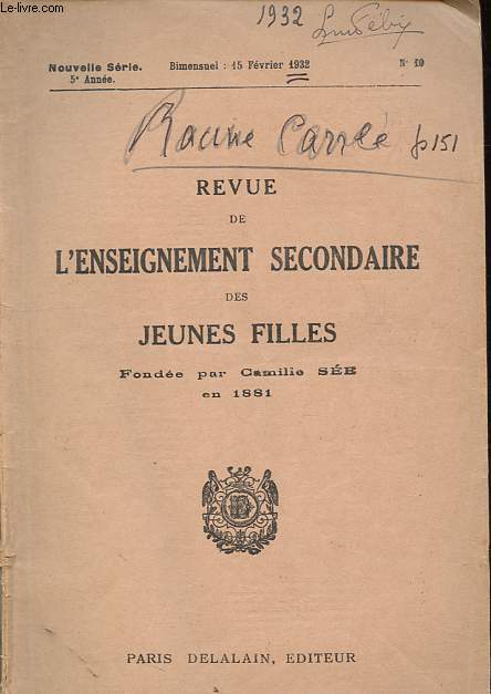 Revue de l'enseignement secondaire des jeunes filles n10 - Une enqute sur l'enseignement du franais - Le latin et les jeunes filles - Education morale et scoutisme - La racine carre en quatrime en partant du Concret - Rsultats obtenus par etc.