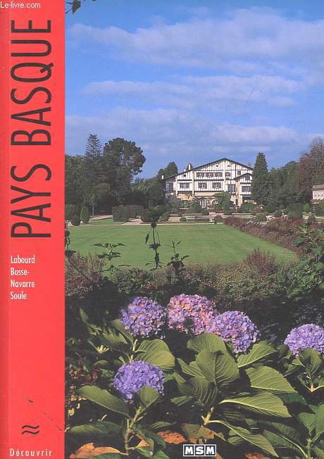 Pays Basque : Labourd - Basse-Navarre - Soule - Collection Dcouvrir.